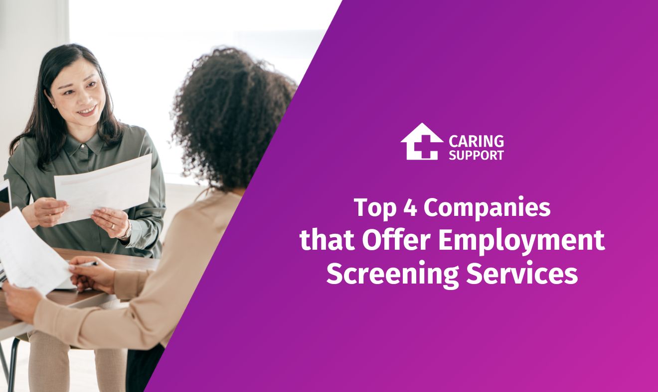 Top 4 Companies that Offer Employment Screening Services Caring Support